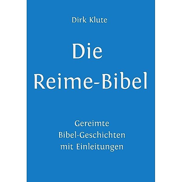 Die Reime-Bibel, Dirk Klute