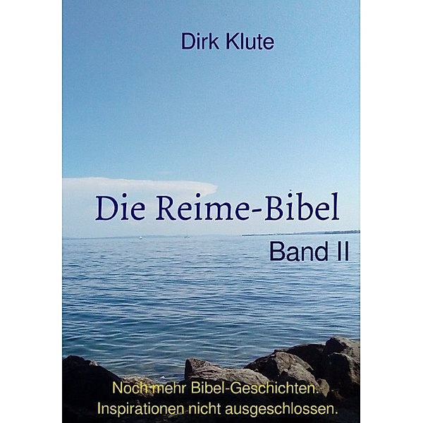 Die Reime-Bibel, Band II, Dirk Klute