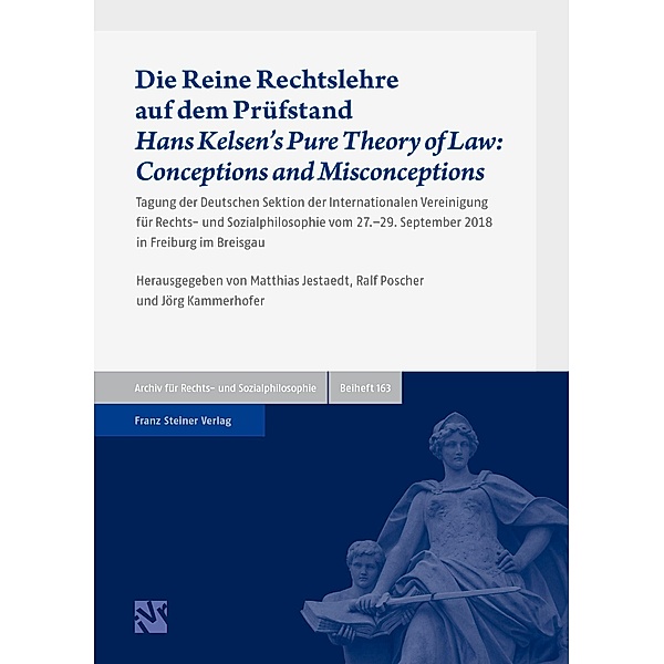 Die Reine Rechtslehre auf dem Prüfstand / Hans Kelsen's Pure Theory of Law: Conceptions and Misconceptions