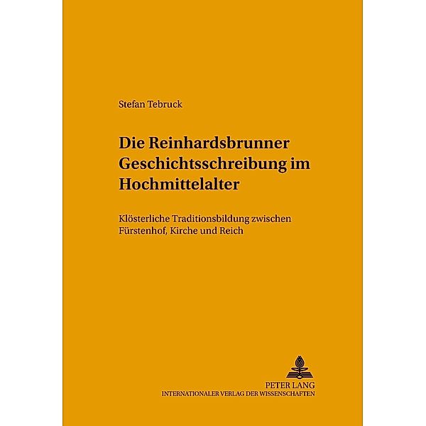 Die Reinhardsbrunner Geschichtsschreibung im Hochmittelalter, Stefan Tebruck