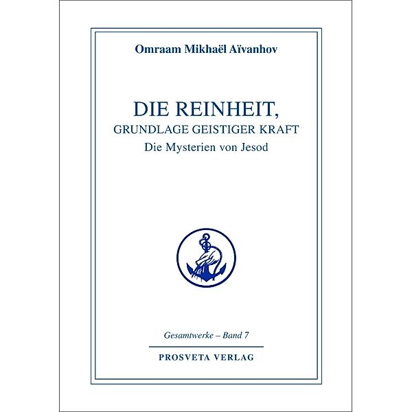 Die Reinheit, Grundlage geistiger Kraft, Omraam Mikhael Aivanhov