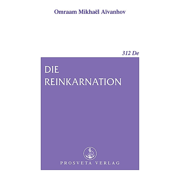 Die Reinkarnation, Omraam Mikhaël Aïvanhov