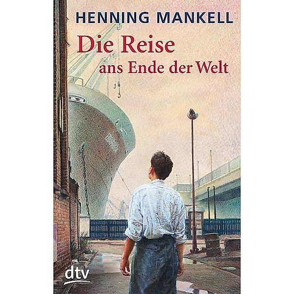 Die Reise ans Ende der Welt, Henning Mankell