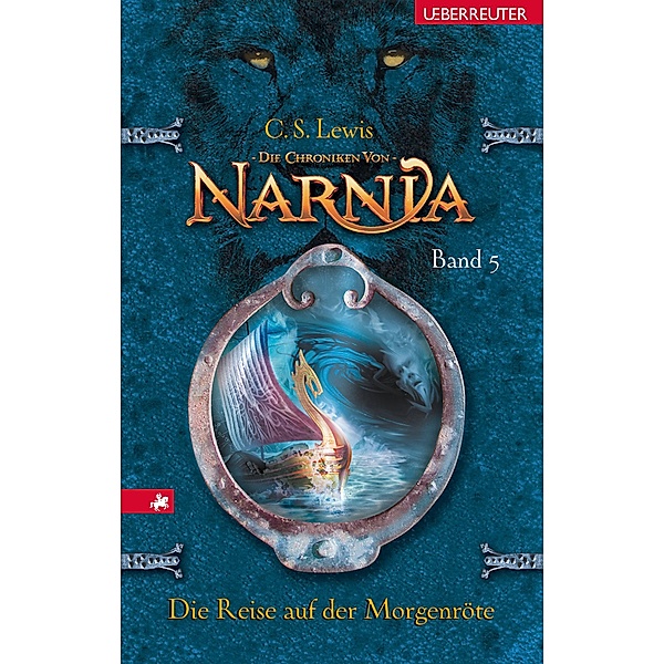 Die Reise auf der Morgenröte / Die Chroniken von Narnia Bd.5, C. S. Lewis