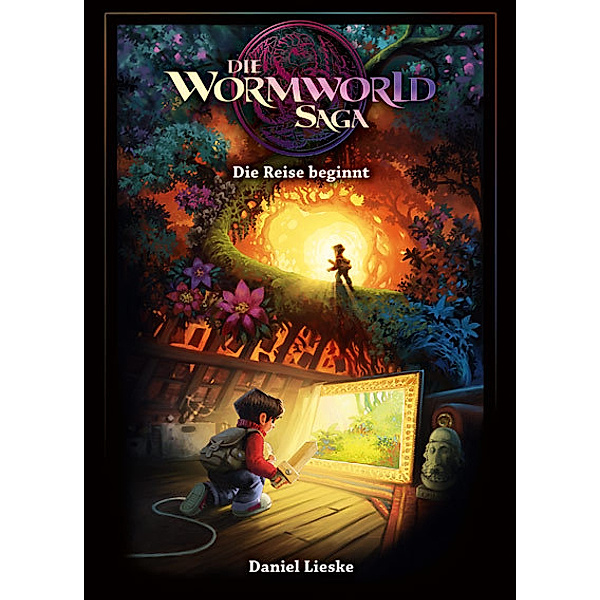 Die Reise beginnt / Wormworld Saga Bd.1, Daniel Lieske