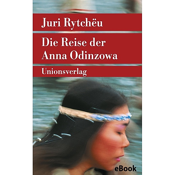 Die Reise der Anna Odinzowa, Juri Rytchëu