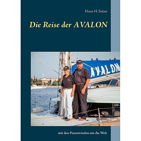 Die Reise der AVALON, Hans H. Selzer