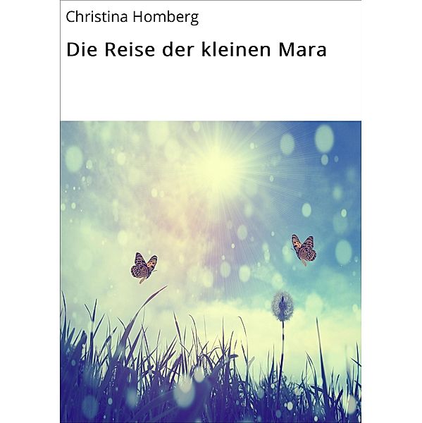 Die Reise der kleinen Mara, Christina Homberg