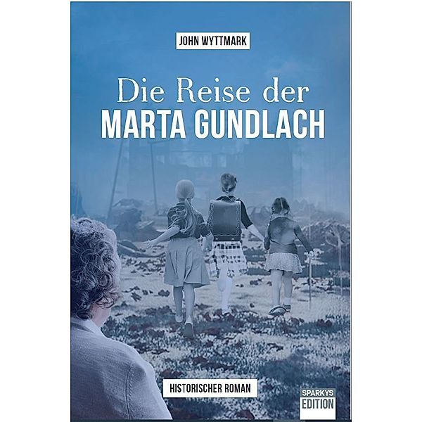 Die Reise der Marta Gundlach, Wyttmark John