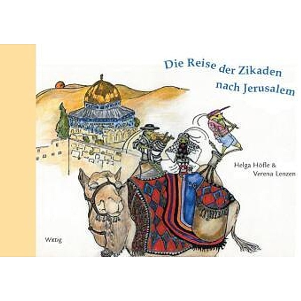 Die Reise der Zikaden nach Jerusalem, Helga Höfle, Verena Lenzen