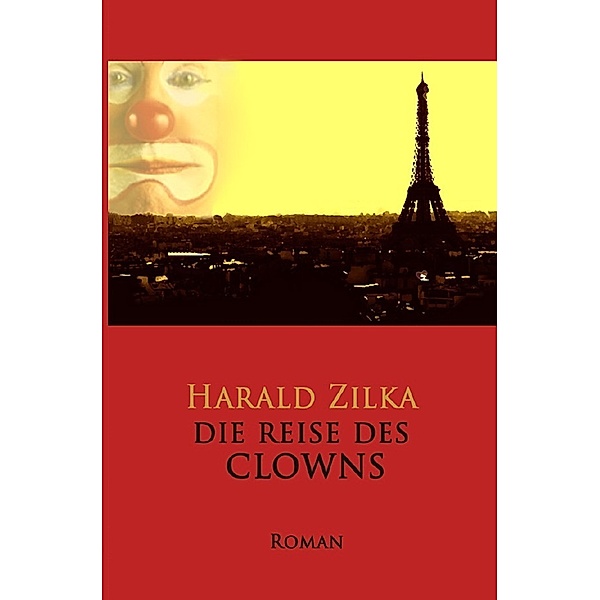 Die Reise des Clowns, Harald Zilka