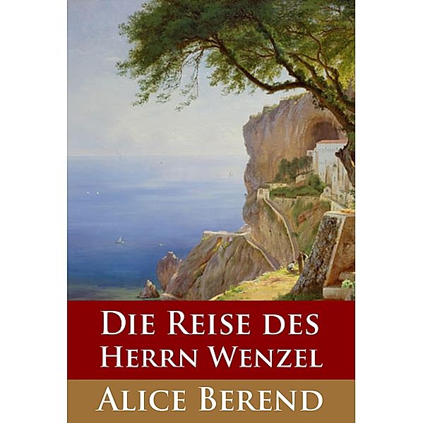 Die Reise des Herrn Wenzel, Alice Berend