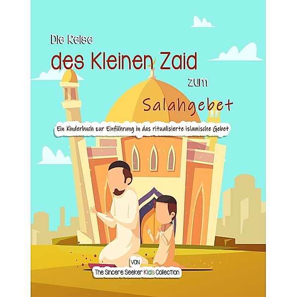 Die Reise des Kleinen Zaid zum Salahgebet, The Sincere Seeker