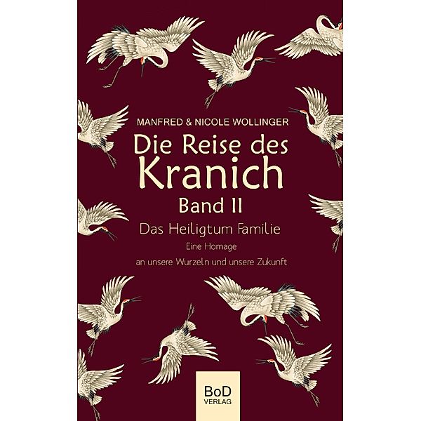 Die Reise des Kranich Band II / Die Reise des Kranich Bd.2, Manfred Wollinger, Nicole Wollinger