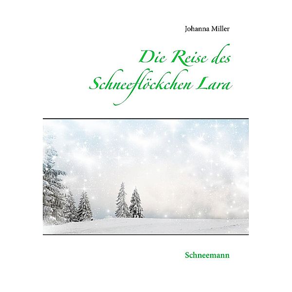 Die Reise des Schneeflöckchens Lara, Johanna Miller