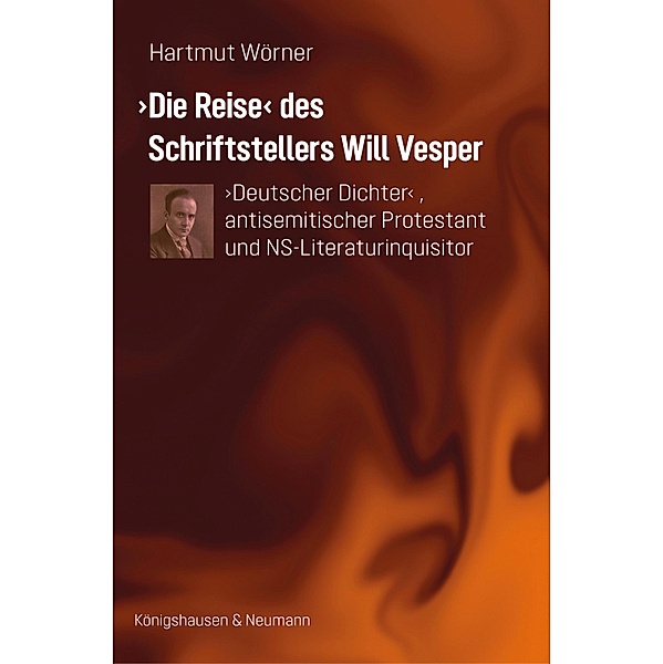>Die Reise< des Schriftstellers Will Vesper, Hartmut Wörner