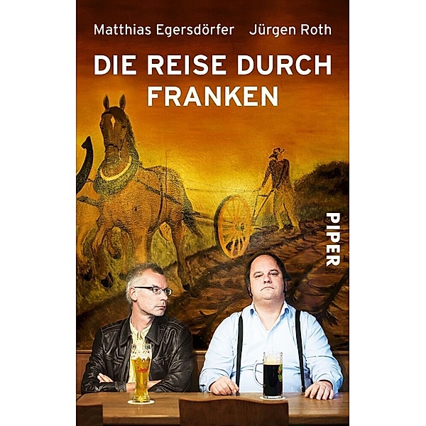 Die Reise durch Franken, Matthias Egersdörfer, Jürgen Roth