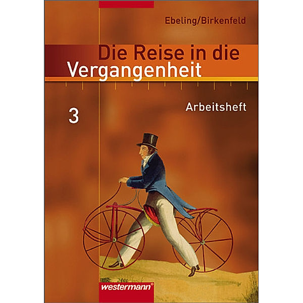 Die Reise in die Vergangenheit - Ausgabe 2006 für das 7.- 10. Schuljahr in Berlin und Thüringen