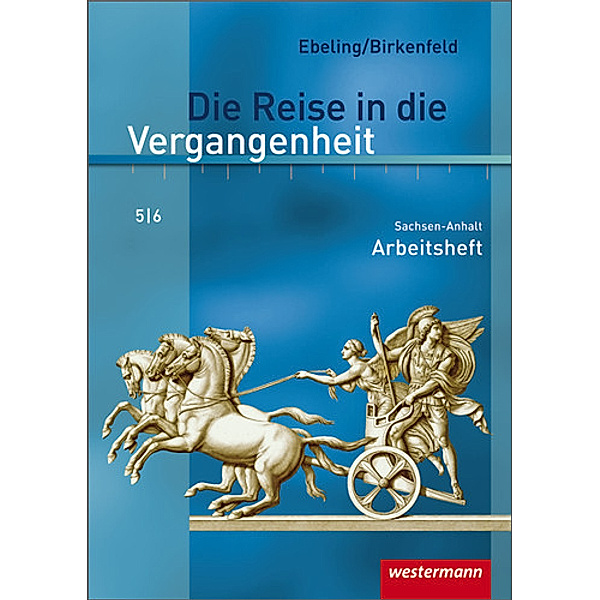 Die Reise in die Vergangenheit - Ausgabe 2010 für Sachsen-Anhalt, Annette Adam, Steffi Kaltenborn, Uwe Lagatz, Cathrin Schreier, Uta Usener