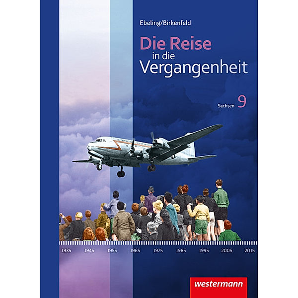 Die Reise in die Vergangenheit - Ausgabe 2012 für Sachsen, Kerstin Berthold, Jürgen Gericke, Denise Kalka, Christiane Nestler, Gabriele Reißmann, Cathrin Schreier, Heike Schuster, Uta Usener, Dana Wittig