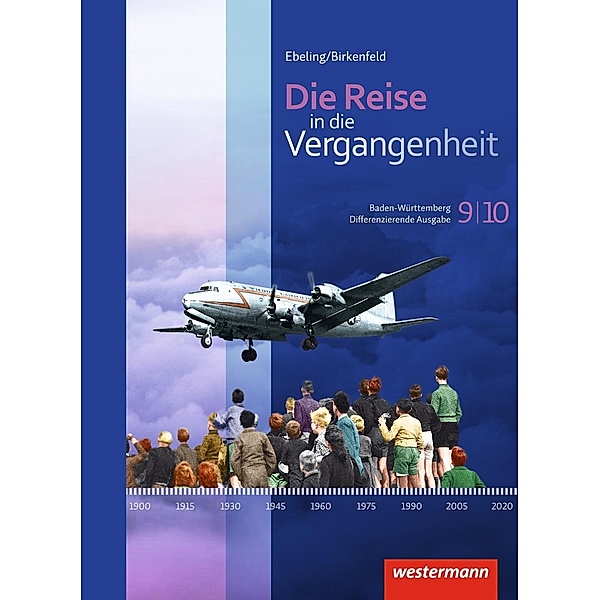 Die Reise in die Vergangenheit - Ausgabe 2016 für Baden-Württemberg, m. 1 Buch, m. 1 Online-Zugang