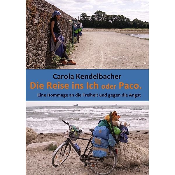 Die Reise ins Ich oder Paco, Carola Kendelbacher