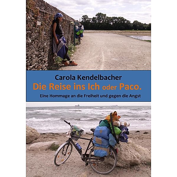 Die Reise ins Ich oder Paco / Die Paco-Bücher Bd.1, Carola Kendelbacher
