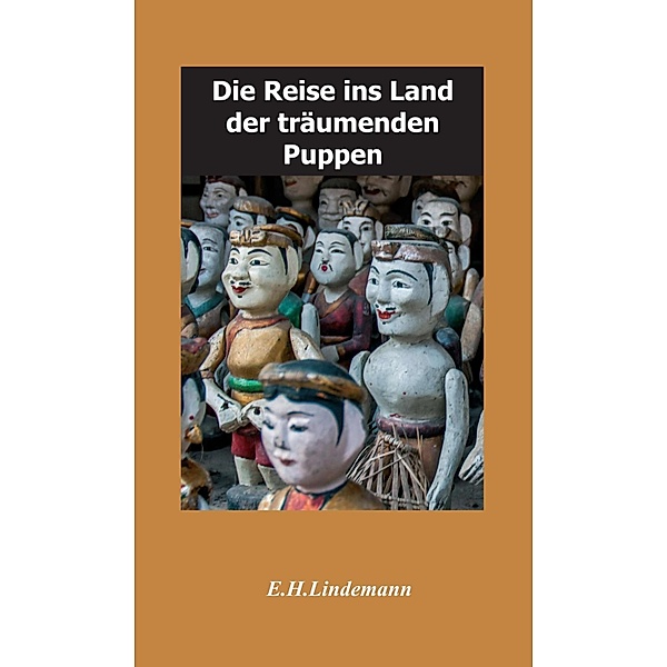 Die Reise ins Land der träumenden Puppen, Ernst-Hartmut Lindemann
