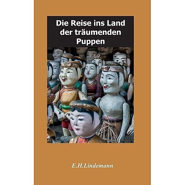 Die Reise ins Land der träumenden Puppen, Ernst-Hartmut Lindemann