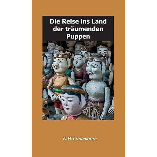 Die Reise ins Land der träumenden Puppen, Ernst-Hartmut Lindemann