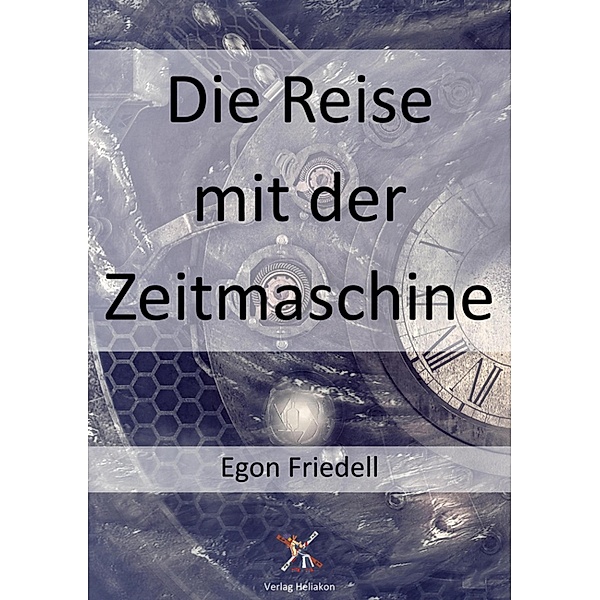 Die Reise mit der Zeitmaschine, Egon Friedell