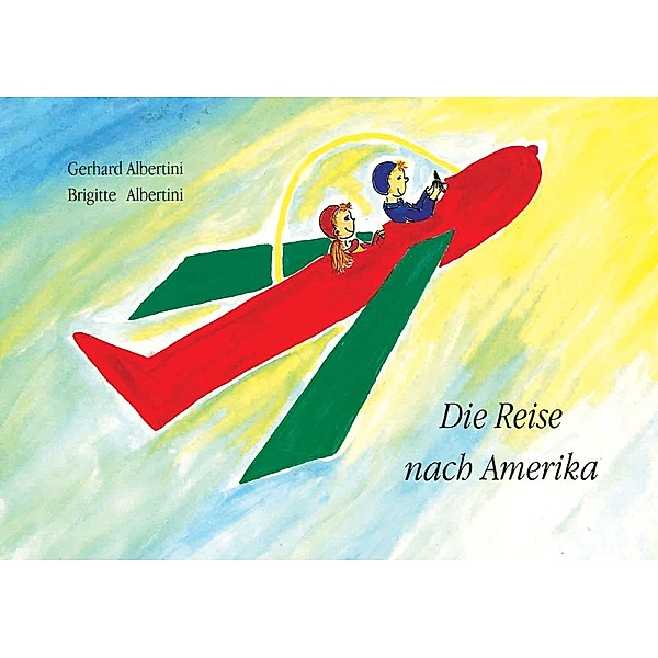 Die Reise nach Amerika, m. 1 Audio-CD, Gérard Albertini, Brigitte Albertini