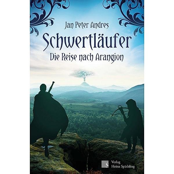 Die Reise nach Arangion / Schwertläufer Bd.1, Jan Peter Andres