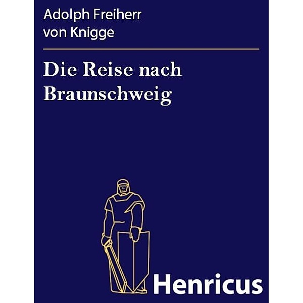 Die Reise nach Braunschweig, Adolph Freiherr von Knigge