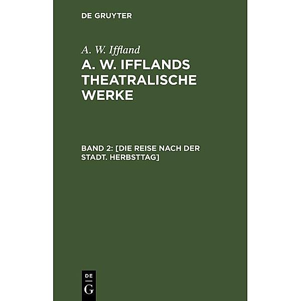 [Die Reise nach der Stadt. Herbsttag], A. W. Iffland