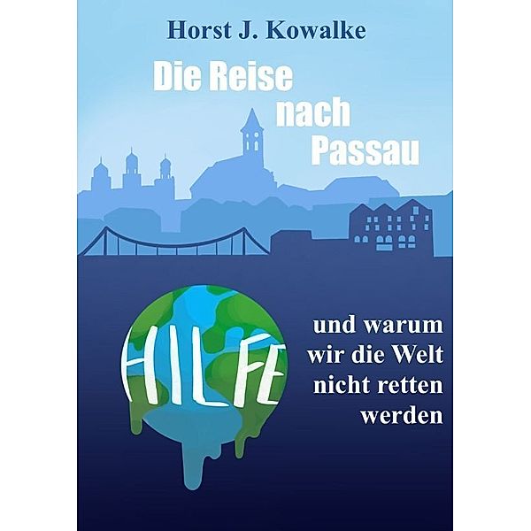 Die Reise nach Passau, Horst J. Kowalke