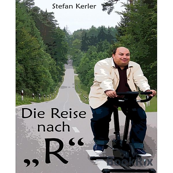 Die Reise nach R, Kerler Stefan