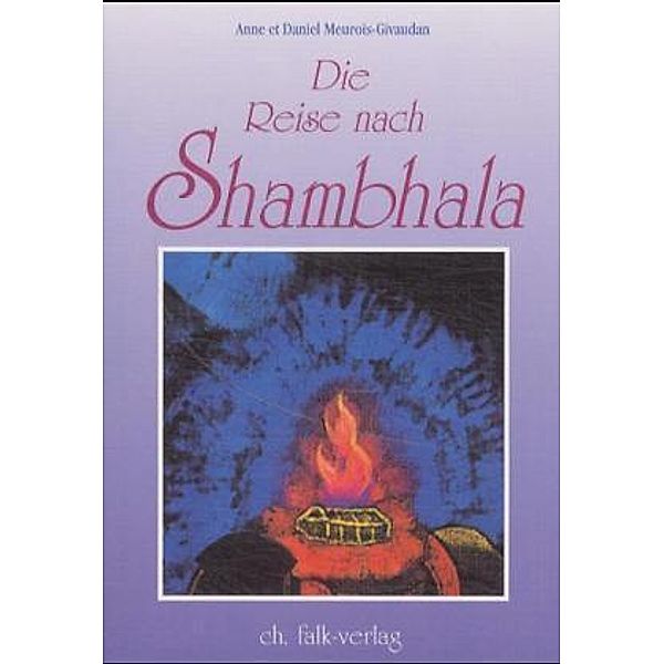 Die Reise nach Shambhala, Anne Meurois-Givaudan, Daniel Meurois-Givaudan