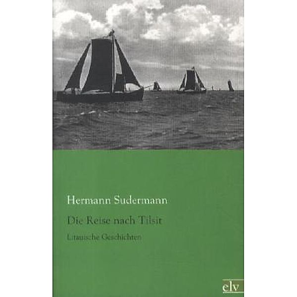 Die Reise nach Tilsit, Hermann Sudermann