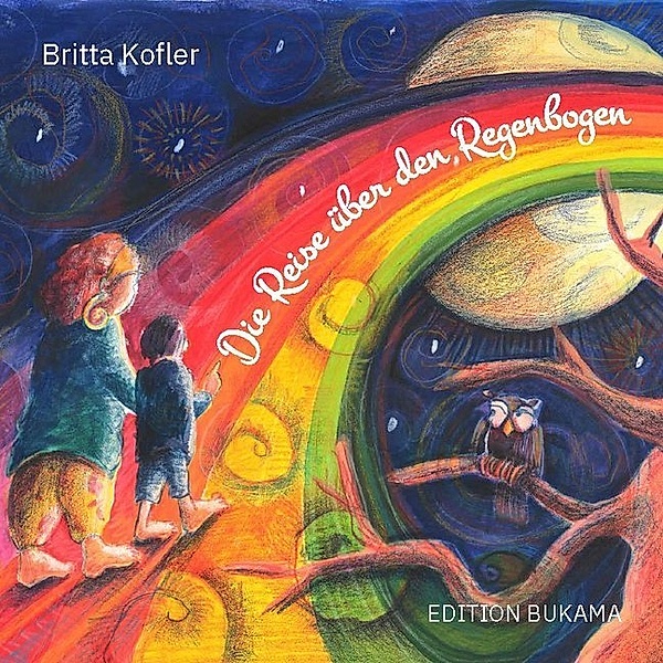 Die Reise über den Regenbogen, Britta Kofler