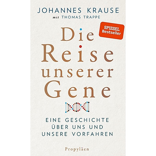 Die Reise unserer Gene / Ullstein eBooks, Johannes Krause, Thomas Trappe