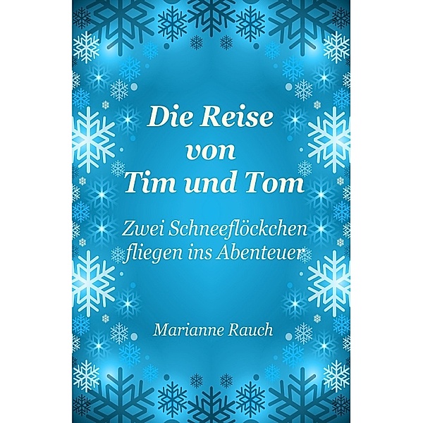 Die Reise von Tim und Tom, Marianne Rauch
