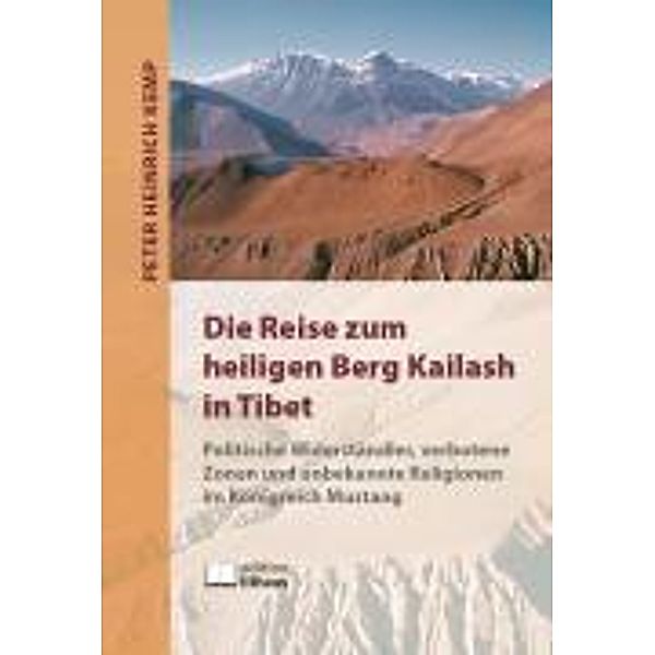 Die Reise zum heiligen Berg Kailash in Tibet, Peter H Kemp