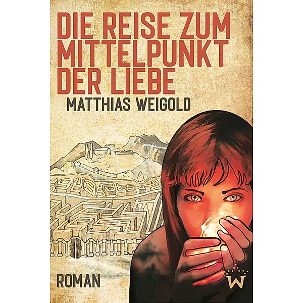 Die Reise zum Mittelpunkt der Liebe, Matthias Weigold