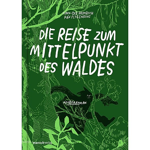 Die Reise zum Mittelpunkt des Waldes, Finn-Ole Heinrich