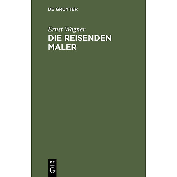 Die reisenden Maler, Ernst Wagner