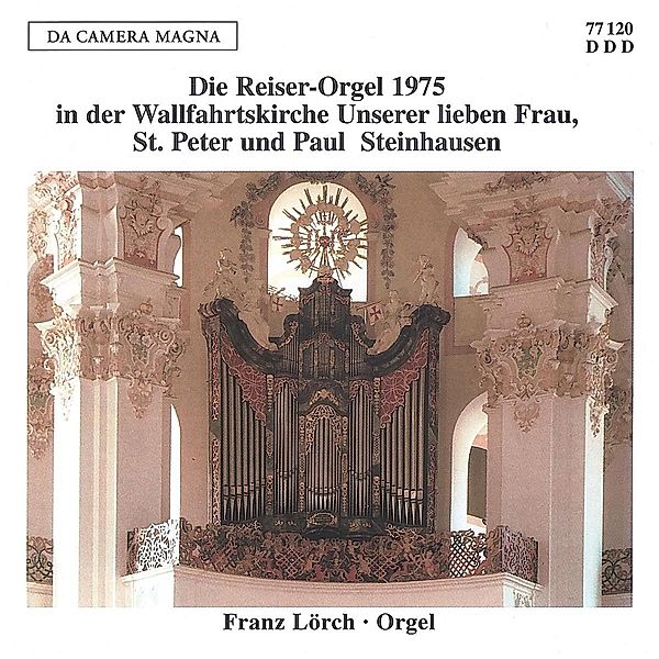 Die Reiser-Orgel In Der Wallfahrtskirche Unserer L, Franz Lörch