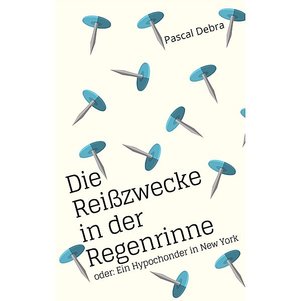 Die Reißzwecke in der Regenrinne, Pascal Debra