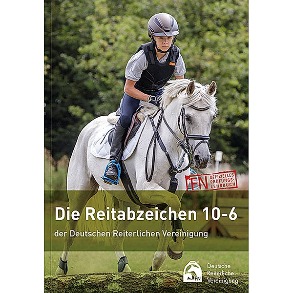 Die Reitabzeichen 10-6 der Deutschen Reiterlichen Vereinigung, Deutsche Reiterliche Vereinigung e.V. (FN)