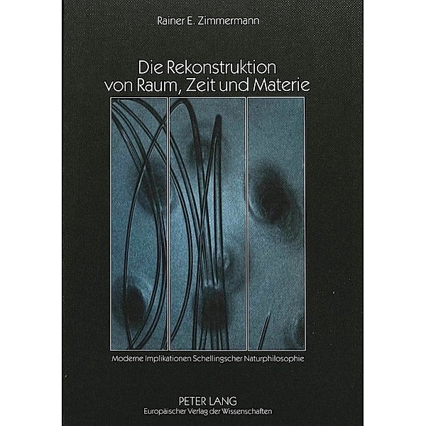 Die Rekonstruktion von Raum, Zeit und Materie, Rainer Zimmermann